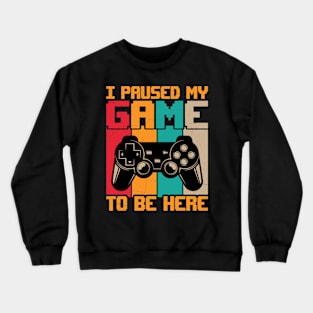 I paused my game to be here retro sunset Crewneck Sweatshirt